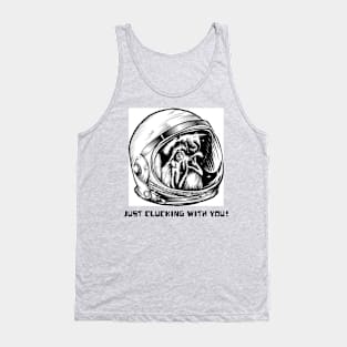 Just Clucking with you! Tank Top